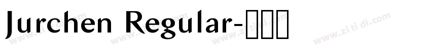 Jurchen Regular字体转换 Jurchen Regular字体转换
